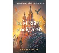 The Merging of the Realms: Tales from T WådæRîng WøøÐs Book One
