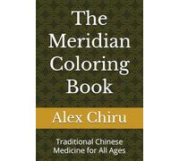 The Meridian Coloring Book: Traditional Chinese Medicine for All Ages