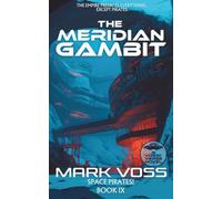 The Meridian Gambit: A Science-Fiction Adventure (Space Pirates!)