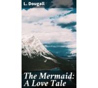 The Mermaid: A Love Tale (ebook)