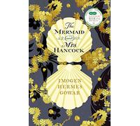 The Mermaid And Mrs. Hancock: a history in three volumes