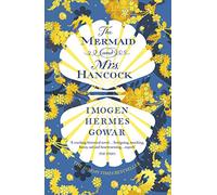 The Mermaid And Mrs Hancock: The spellbinding Sunday Times bestselling historical fiction phenomenon