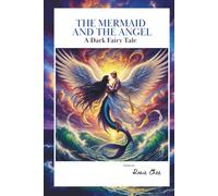THE MERMAID AND THE ANGEL: A Dark Fairy Tale