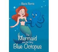 The Mermaid and the Very Blue Octopus