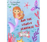 The Mermaid Daniela and the Lonely seahorse