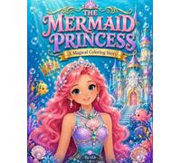 The Mermaid Princess: A story telling colouring book