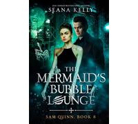 The Mermaid's Bubble Lounge: 8 (Sam Quinn)
