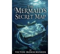 The Mermaid's Secret Map: Un Graded Reader B1-B2 per Studenti Italiani: Un Mistero Emozionante e un'Avventura Marina per Padroneggiare il Vocabolario e la Grammatica Inglese Intermedia.