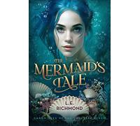 The Mermaid's Tale: Volume 1 (Chronicles of the Undersea Realm)