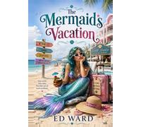 The Mermaid's Vacation: A Magical Beach-Read Fantasy Adventure