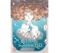 The Merman Trapped in My Lake: Tome 1
