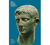 The Meroë Head of Augustus: British Museum Objects in Focus