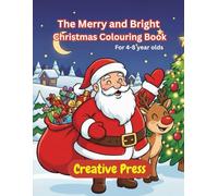 The Merry and Bright Christmas Colouring Book: For 4-8 Year Olds