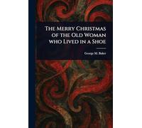 The Merry Christmas of the Old Woman Who Lived in a Shoe
