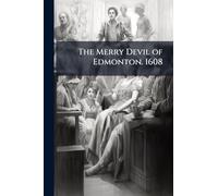 The Merry Devil of Edmonton. 1608