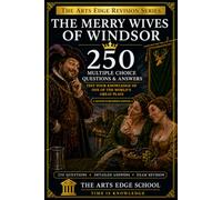 The Merry Wives of Windsor: 250 Multiple Choice Questions & Answers (The Arts Edge Revision Series)