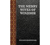 THE MERRY WIVES OF WINDSOR: BY WILLIAM SHAKESPEARE (CLASSIC BOOKS)