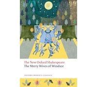 The Merry Wives of Windsor: The New Oxford Shakespeare (Oxford World's Classics)