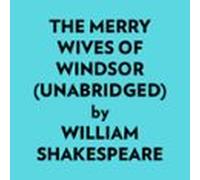 The Merry Wives Of Windsor (unabridged) (audiolibro)
