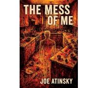 The Mess of Me: Pain Rejection and the Fight to be Whole: 1