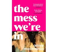 The Mess We’re in