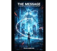 The Message: A Future That Refused to Stay Written: 2