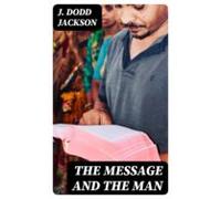 The Message And The Man (ebook)