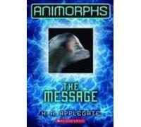 The Message (animorphs #4) 4 (animorphs #4)