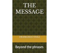 THE MESSAGE: Beyond the phrases