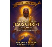 The Message from Jesus Christ Return: RETURN, O ISRAEL (Undiluted Truth Christian Books)