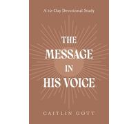 The Message in His Voice: A 10-day Devotional Study