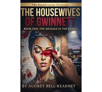 The Message in the Mural: Secrets are painted in plain sight. Who will crack the code of the Gwinnett Mural?: 1 (The Housewives Of Gwinnett)