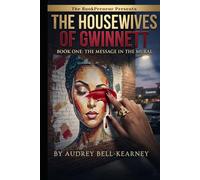 The Message in the Mural: Secrets are painted in plain sight. Who will crack the code of the Gwinnett Mural?: The Housewives Of Gwinnett)