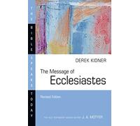 The Message of Ecclesiastes: A Time to Mourn and a Time to Dance (The Bible Speaks Today Series)