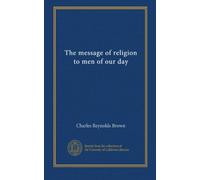 The message of religion to men of our day