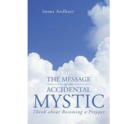 The Message of the Accidental Mystic: Think about Becoming a Prepper
