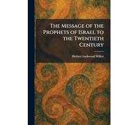 The Message of the Prophets of Israel to the Twentieth Century