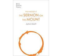 The Message of the Sermon on the Mount: Christian Counter-Culture (The Bible Speaks Today New Testament)