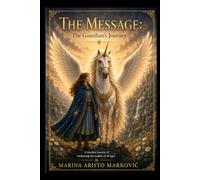 THE MESSAGE: The Guardian’s Journey