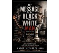 The Message To The Black And White Man