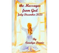 THE MESSAGES FROM GOD - JANUARY - JULY 2025
