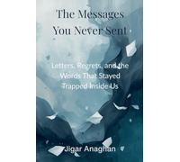 The Messages You Never Sent