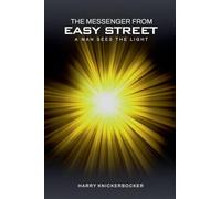 The Messenger From Easy Street: Man Sees the Light