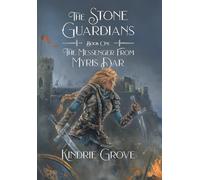 The Messenger From Myris Dar: Book One of The Stone Guardians