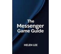 THE MESSENGER GAME GUIDE: A TIME BENDING ADVENTURE THROUGH THE AGES