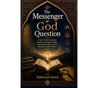 The Messenger of God Question: A Qur’an-Only Inquiry into Prophets, Messengers, Mahdis, Mathematical Claims, and the Standard of Public Evidence