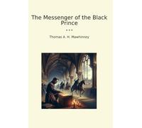The Messenger of the Black Prince (Classic Books)