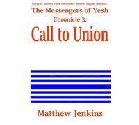 The Messengers of Yesh Chronicle 3: Call to Union