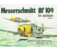 The Messerschmitt Bf 109: Pt. 1 (Aircraft in Action S.)