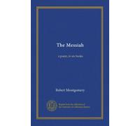 The Messiah: a poem, in six books